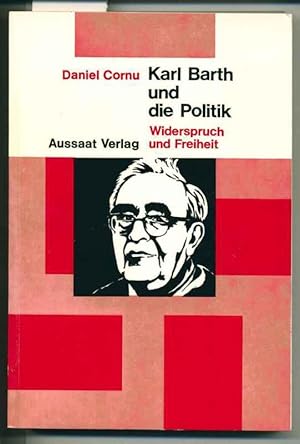 Seller image for Karl Barth und die Politik - Widerspruch und Freiheit for sale by Antiquariat Hoffmann