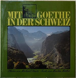 Bild des Verkufers fr Mit Goethe in der Schweiz - Ein Bildband von Michael Reutz mit Texten von Martin Mller zum Verkauf von Antiquariat Hoffmann