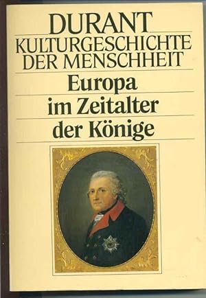 Europa im Zeitlalter der Könige (= Will und Ariel Durant - Kulturgeschichte der Menschheit Band 12)