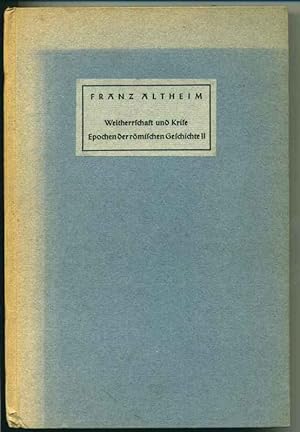 Weltherrschaft und Krise (= Epochen der Römischen Geschichte Bd. II; = Frankfurter Studien zur Re...