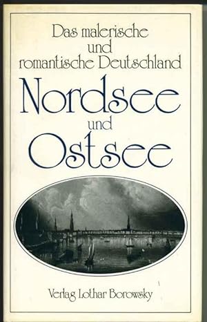 Seller image for Nordsee und Ostsee (= Das malerische und romantische Deutschland Sektion 10) for sale by Antiquariat Hoffmann