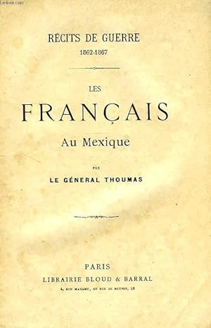 Bild des Verkufers fr RECITS DE GUERRE, 1862-1867, LES FRANCAIS AU MEXIQUE zum Verkauf von Le-Livre