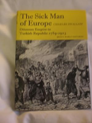 Seller image for The Sick Man of Europe : Ottoman Empire to Turkish Republic, 1789-1923 for sale by MacKellar Art &  Books