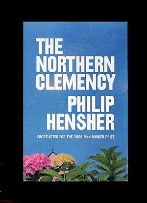 Seller image for The Northern Clemency [Short Listed for The 2008 Man Booker Prize] for sale by Little Stour Books PBFA Member