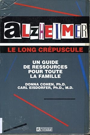 Alzheimer le long crépuscule - un guide de ressources pour toute la famille