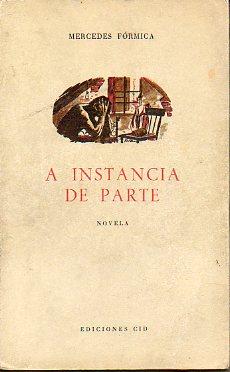 Bild des Verkufers fr A INSTANCIA DE PARTE. Novela. 2 ed. zum Verkauf von angeles sancha libros