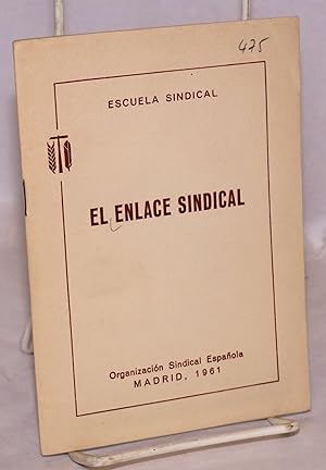 Imagen del vendedor de El enlace sindical; normas electorales y orientaciones para el mejor desempeo de su cargo a la venta por Bolerium Books Inc.