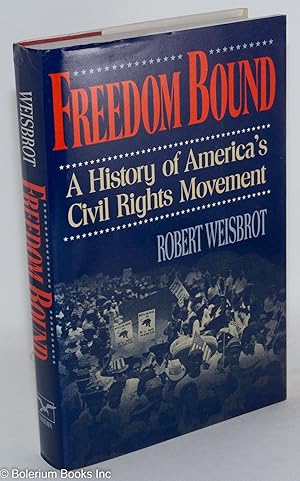 Imagen del vendedor de Freedom bound; a history of America's Civil Rights movement a la venta por Bolerium Books Inc.