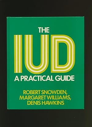 Imagen del vendedor de The I U D: A Practical Guide a la venta por Little Stour Books PBFA Member
