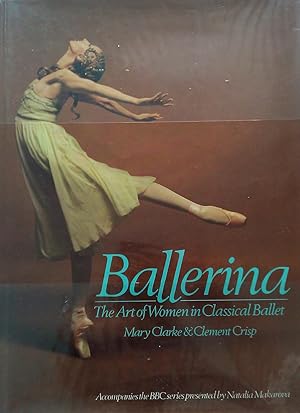 Imagen del vendedor de Ballerina: The Art of Women in Classical Ballet a la venta por Banfield House Booksellers
