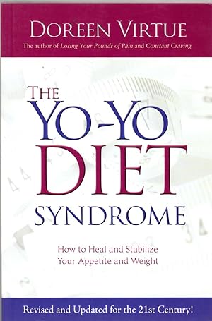 Seller image for The Yo-Yo Diet Syndrome: How to Heal and Stabilize Your Appetite and Weight for sale by Clausen Books, RMABA