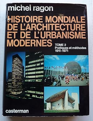 Bild des Verkufers fr Histoire Mondiale De L'architecture Et De L'urbanisme Modernes: Pratiques Et Mthodes 1911-1971 (Tome 2) zum Verkauf von Librairie Thot