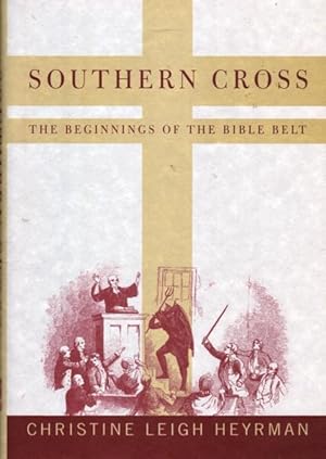 Southern Cross: The Beginnings of the Bible Belt