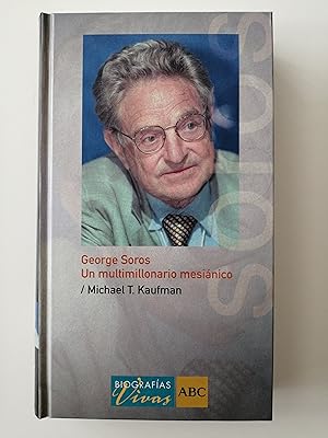 Biografías vivas ABC. 28 : George Soros : un multimillonario mediático