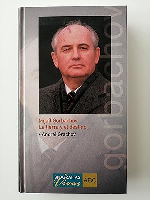 Imagen del vendedor de Biografas vivas ABC. 30 : Mijal Gorbachov : la tierra y el destino a la venta por Perolibros S.L.