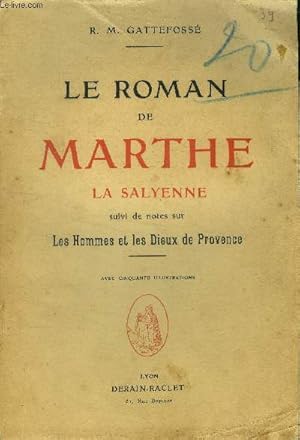 Immagine del venditore per Le roman de Marthe La Salyenne suivi de notes sur les Hommes et les Dieux de la Provence. venduto da Le-Livre