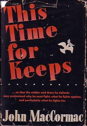 Imagen del vendedor de This Time For Keeps - So That the Soldier and Those He Defends May Understand Why He Must Fight, What He Fights Against, and Particularly What He Fights For a la venta por Monroe Bridge Books, MABA Member
