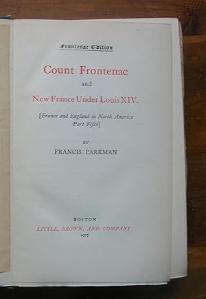 Count Frontenac and New France Under Louis XIV.