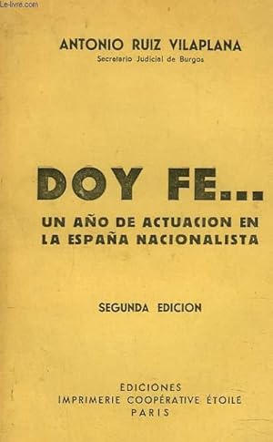 Imagen del vendedor de DOY FE. UN ANO DE ACTUACION EN LA ESPANA NACIONALISTA a la venta por Le-Livre