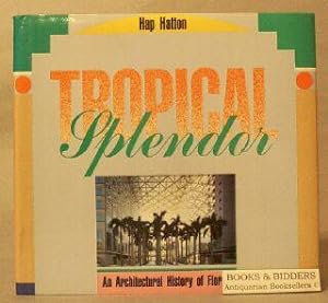 Seller image for Tropical Splendor: An Architectural History of Florida for sale by Books & Bidders Antiquarian Booksellers