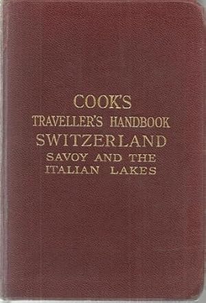 The Traveller's Handbook to Switzerland including French Savoy and Italian Lakes.