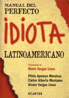 Image du vendeur pour Manual del perfecto idiota latinoamericano. mis en vente par Federico Burki