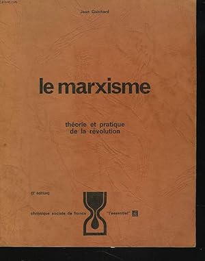 Immagine del venditore per LE MARXISME. THEORIE ET PRATIQUE DE LA REVOLUTION. venduto da Le-Livre
