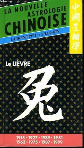 Bild des Verkufers fr LA NOUVELLE ASTROLOGIE CHINOISE. LE LIEVRE. 1915/1927/1939/1951/1963/1975/1987/1999. zum Verkauf von Le-Livre