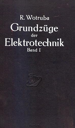 GRUNDZÜGE DER ELEKTROTECHNIK. Ein lehrbuch für schule und praxis (2 volumes). Vol. I: Zweite aufl...