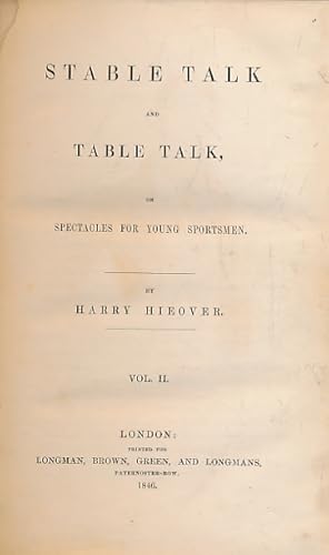 Bild des Verk�ufers f�r Stable Talk and Table Talk or Spectacles for Young Sportsmen. Volume II zum Verkauf von Barter Books Ltd