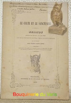 Image du vendeur pour Le Culte et le Sanctuaire. Sermon prononc aux Brenets, le 5 juin 1859, jour de la ddicace du nouveau temple de cette paroisse. mis en vente par Bouquinerie du Varis