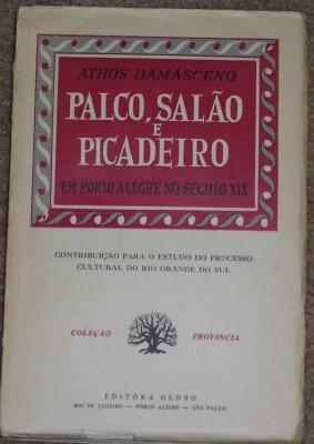 Imagen del vendedor de Palco, Salao E Picadeiro Em Porto Alegre No Seculo XIX (Contribuicao Para O Estudo Do Processo Cultural Do Rio Grande Do Sul) a la venta por Pensees Bookshop