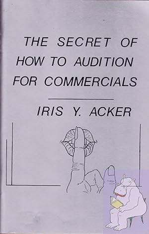 Immagine del venditore per The Secret of How to Audition for Commercials venduto da Riverhorse Books