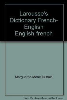 Larousse's French-English English-French Dictionary.