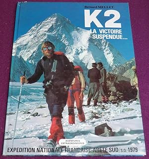 Image du vendeur pour K2, LA VICTOIRE SUSPENDUE Expdition nationale franaise - Arte Sud / Sud. Ouest mis en vente par LE BOUQUINISTE