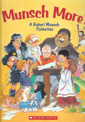 Imagen del vendedor de MUNSCH MORE! A ROBERT MUNSCH COLLECTION. CONTAINS: ALLIGATOR BABY; ANDREW'S LOOSE TOOTH; RIBBON RESCUE; GET OUT OF BED!; Mmm, COOKIES!; SPECIAL BONUS STORY: DEEP SNOW; ABOUT THE AUTHOR AND ILLUSTRATORS. a la venta por Capricorn Books