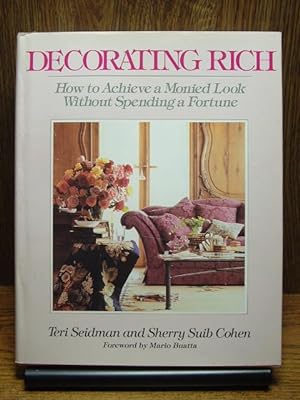 Imagen del vendedor de DECORATING RICH: How to Achieve a Monied Look Without Spending a Fortune a la venta por The Book Abyss