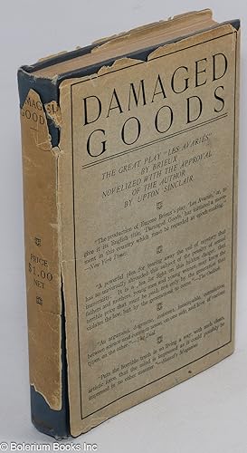 Seller image for Damaged goods; the great play "Les avaris" of Brieux novelized with the approval of the author by Upton Sinclair for sale by Bolerium Books Inc.