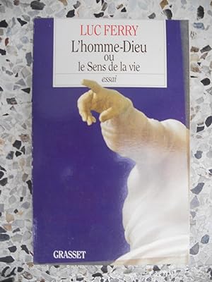 Bild des Verkufers fr L'homme-Dieu - ou - Le sens de la vie zum Verkauf von Frederic Delbos