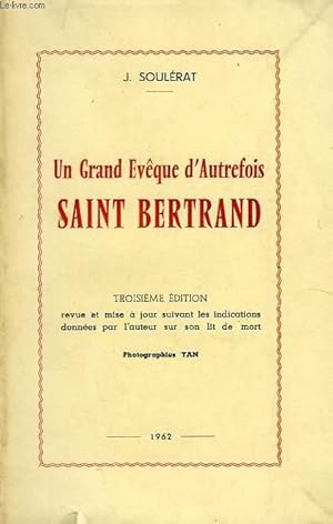 Seller image for UN GRAND EVEQUE D'AUTREFOIS, SAINT BERTRAND for sale by Le-Livre