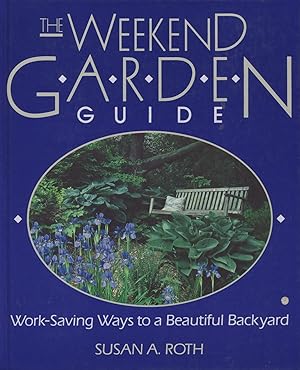 The Weekend Garden Guide: Work Saving Ways to a Beautiful Backyard