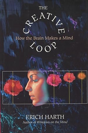 Seller image for The Creative Loop: How The Brain Makes A Mind for sale by Kenneth A. Himber