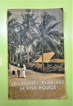 Seller image for Les foules blanches de l'Ile Rouge. Les Petits Coeurs sous les Lambas. Histoires vcues  Madagascar. Epilogue de Georges GOYAU. for sale by E. & J.L  GRISON