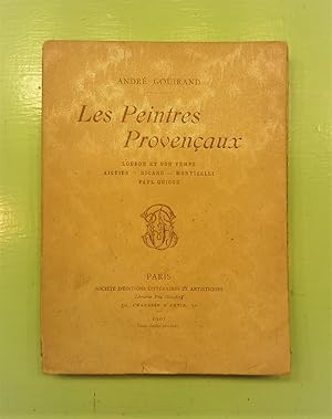 Les Peintres Provencaux. Loubon et son temps - Aiguier - Ricard - Monticelli - Paul Guigou. 2° éd...