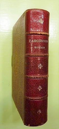 PAROISSIEN ROMAIN contenant l'office divin des Dimanches et fêtes, en latin et en Français, ainsi...