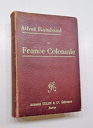 La France Coloniale, histoire, géographie, commerce. Septième édition.
