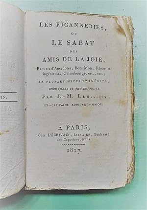 Les Ricanneries, ou le Sabat des Amis de la Joie. Recueil d'anecdotes, bons mots, réparties ingén...