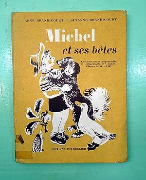 Michel et ses Bêtes. Lectures pour les Cours Préparatoire et Elémentaire 1ère année. Classes de 1...