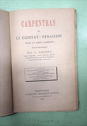 Carpentras et le Comtat - Venaissin avant et après l'annexion. Etude Historique. Etat des esprits...
