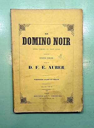 Le Domino Noir. Opéra comique en Trois actes. Paroles de Eugène Scribe. Partition piano et chant.